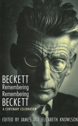 Beckett Samuel - Beckett remembering, remembering Beckett: a centenary celebration