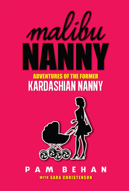 Behan - Malibu Nanny: Adventures of the Former Kardashian Nanny