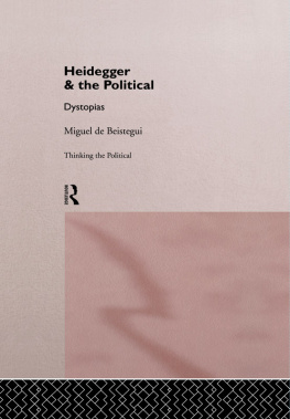 Beistegui Miguel de Heidegger [and] the political: Dystopias