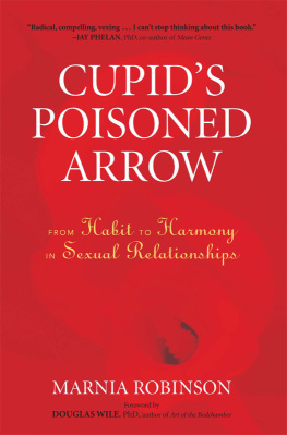 Marnia Robinson - Cupids Poisoned Arrow: From Habit to Harmony in Sexual Relationships