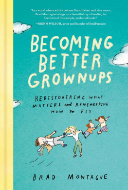 Brad Montague - Becoming Better Grownups