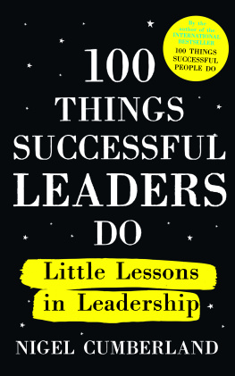 Nigel Cumberland 100 Things Successful Leaders Do: Little lessons in leadership