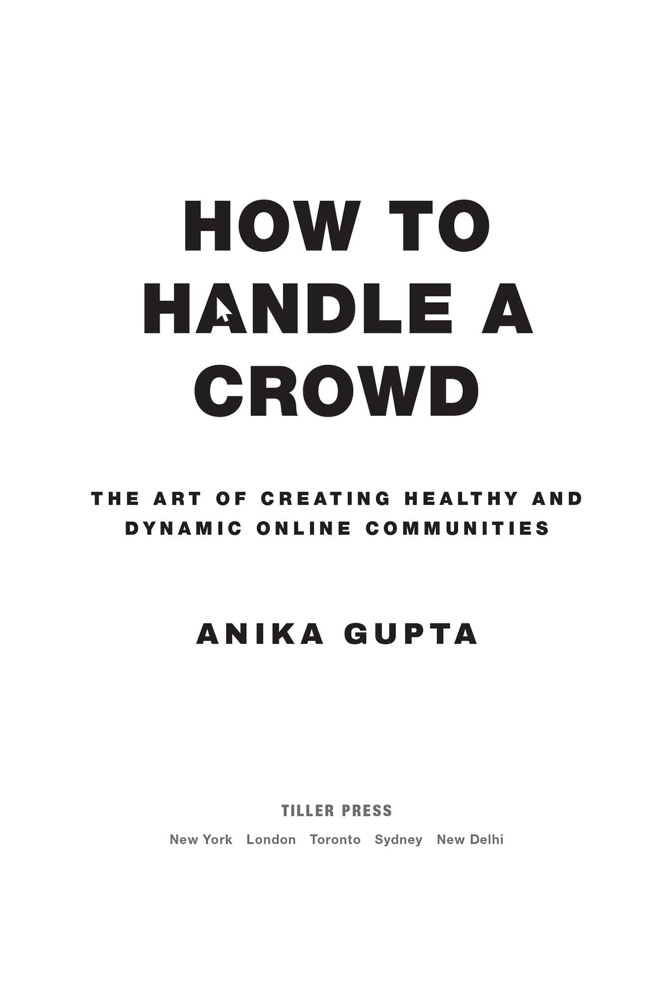 How to Handle a Crowd The Art of Creating Healthy and Dynamic Online Communities - image 2