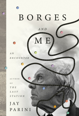 Jay Parini Borges and Me: An Encounter