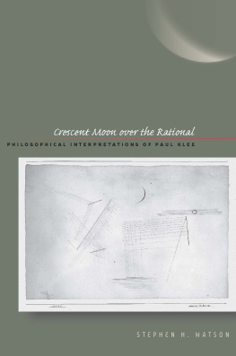 Klee Paul - Crescent moon over the rational: philosophical interpretations of Paul Klee