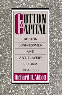 title Cotton Capital Boston Businessmen and Antislavery Reform - photo 1