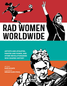 Klein Stahl Miriam - Rad women worldwide: artists and athletes, pirates and punks, and other revolutionaries who shaped history