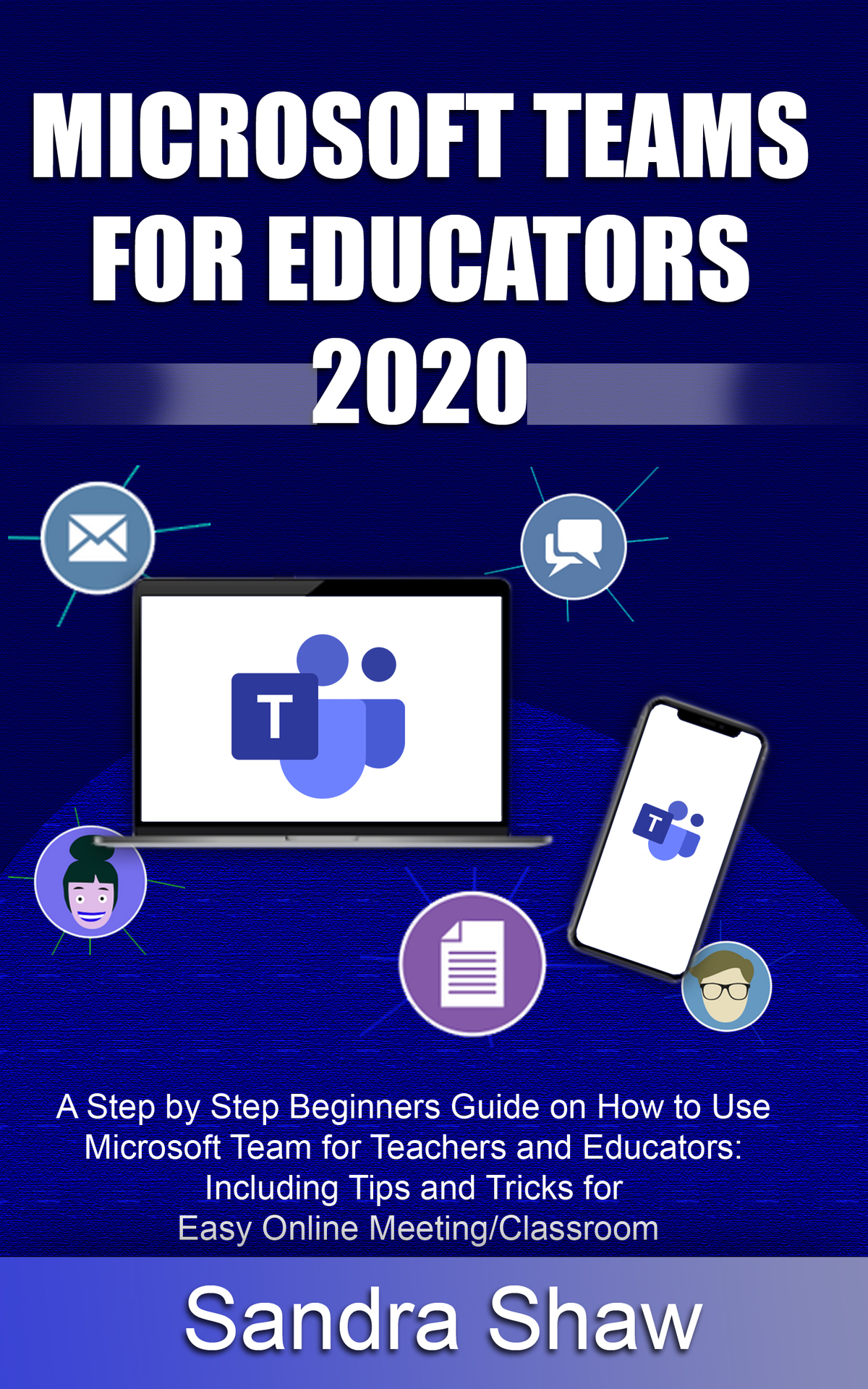 MICROSOFT TEAM FOR EDUCATORS 2020 A Step by Step Beginners Guide on How to Use - photo 1