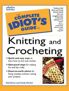 Kitchel Cindy The Complete Idiots Guide to Knitting and Crocheting