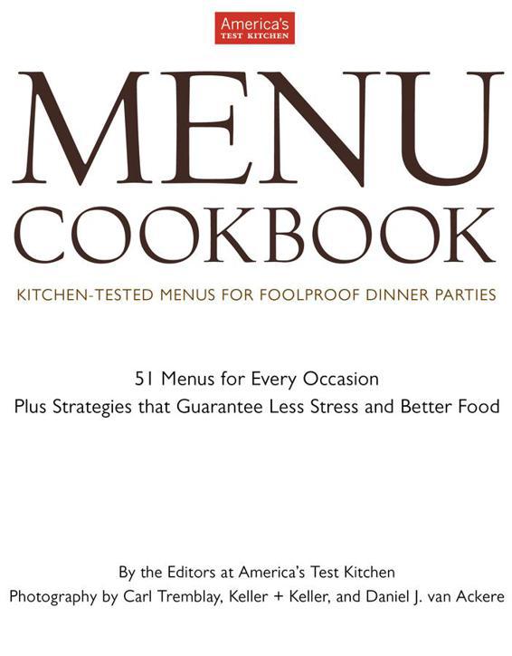 ALSO BY THE EDITORS AT AMERICAS TEST KITCHEN The Cooks Illustrated Cookbook - photo 3