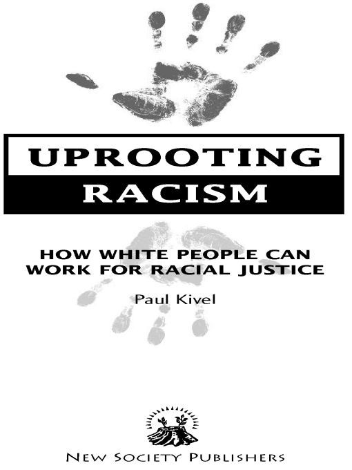 Table of Contents Advance Praise for UPROOTING RACISM Uprooting Racism - photo 1