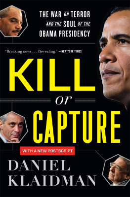 Klaidman Daniel - Kill or capture: the war on terror and the soul of the Obama presidency