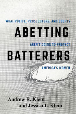 Klein Andrew R. - Abetting batterers: what police, prosecutors, and courts arent doing to protect Americas women