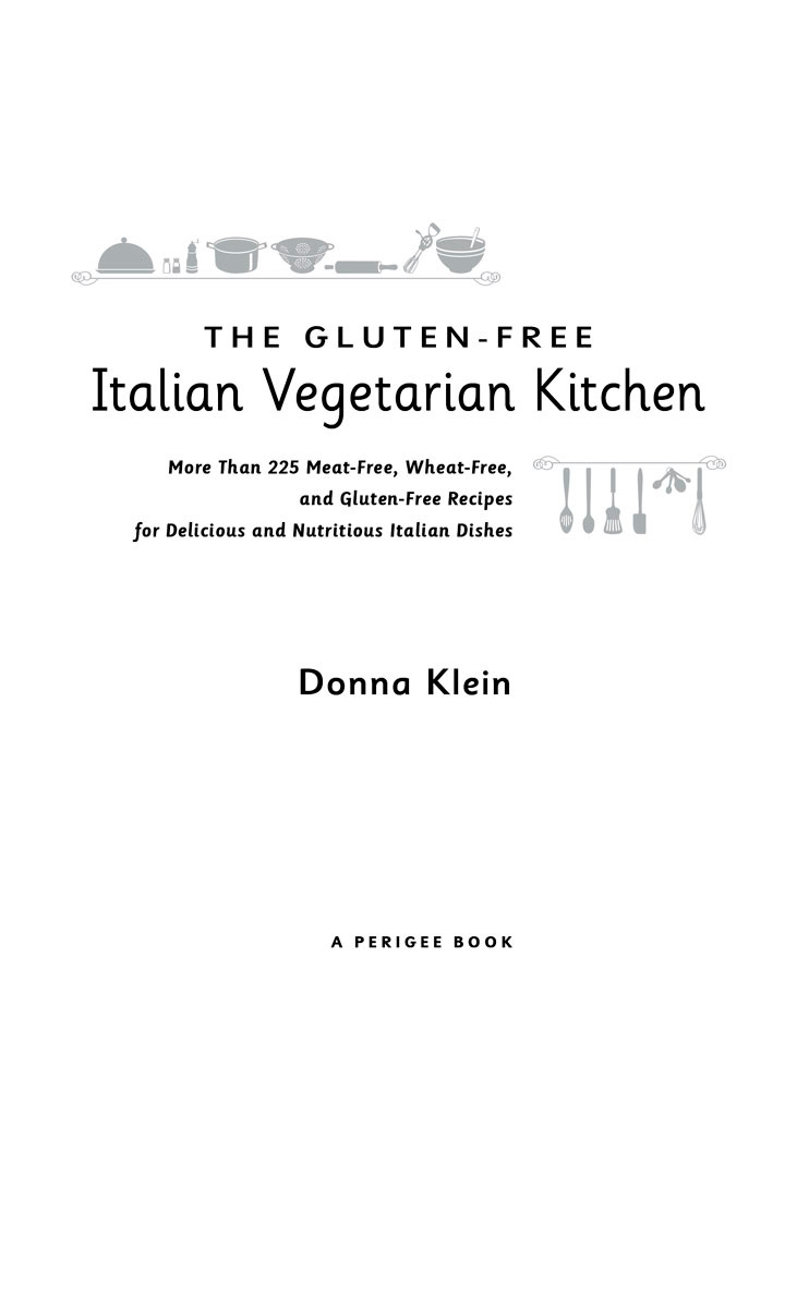 The gluten-free Italian vegetarian kitchen more than 225 meat-free wheat-free and gluten-free recipes for delicious and nutricious italian dishes - image 2