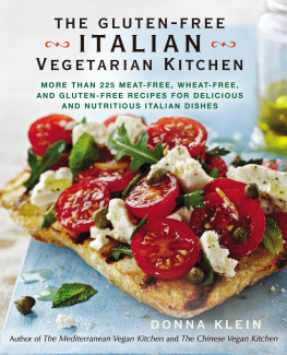 Klein - The gluten-free Italian vegetarian kitchen: more than 225 meat-free, wheat-free, and gluten-free recipes for delicious and nutricious italian dishes