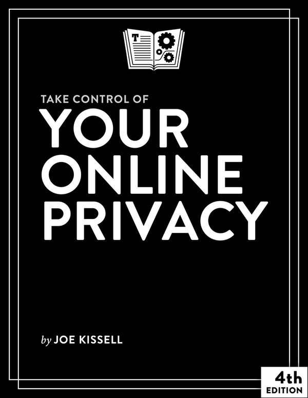 Take Control of Your Online Privacy 40 Joe Kissell Copyright 2019 alt - photo 1