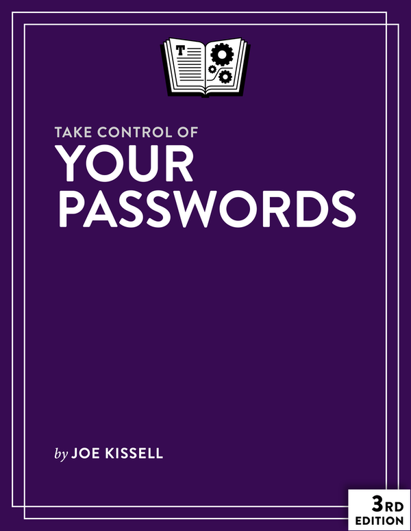 Take Control of Your Passwords 31 Joe Kissell Copyright 2019 alt concepts - photo 1