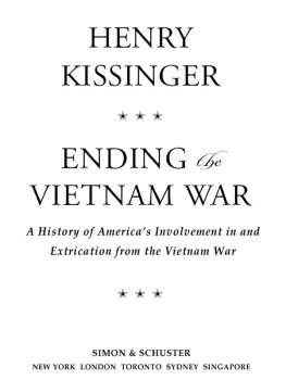 Kissinger - Ending the vietnam war: a history of americas involvement in and extrication from the vietnam war