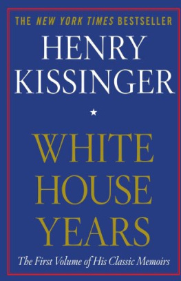 Kissinger Henry White House Years