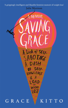 Kitto - SAVING GRACE: how i gave up guilt, got to know my unconscious and lost weight for good