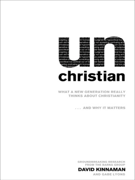 Kinnaman David - UnChristian: What a New Generation Really Thinks about Christianity ... and Why It Matters