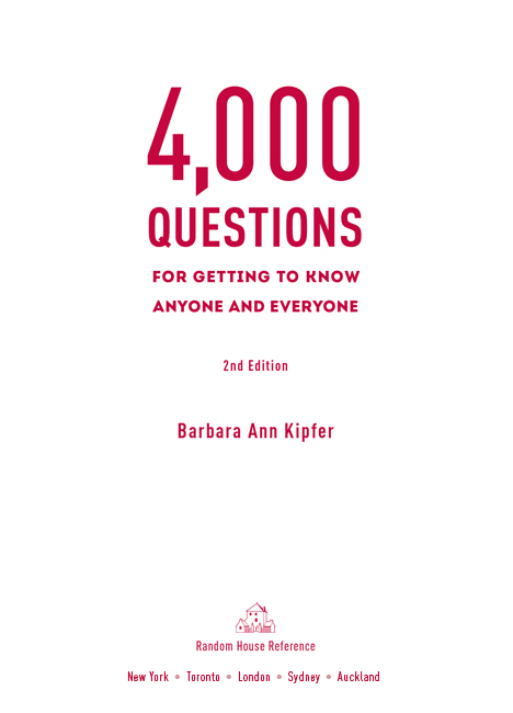 4000 Questions for Getting to Know Anyone and Everyone Second Edition - photo 2