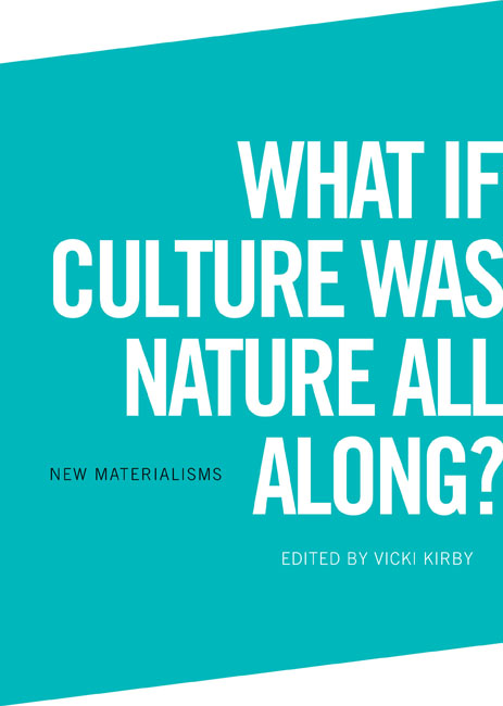 What if Culture was Nature all Along New Materialisms Series editors Iris - photo 1