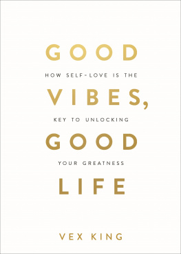 King - Good vibes, good life: how self-love is the key to unlocking your greatness