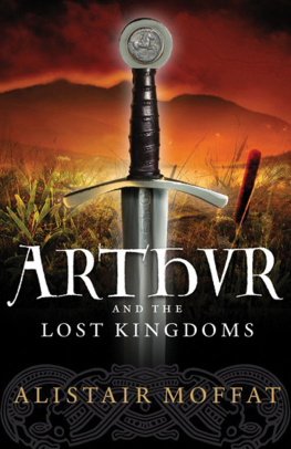 Alsitair Moffat Arthur and the Lost Kingdoms