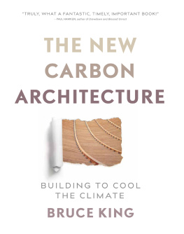 King New carbon architecture: building to cool the climate