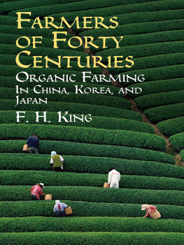 King - Farmers of forty centuries: organic farming in China, Korea, and Japan