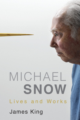 King James Michael Snow: lives and works