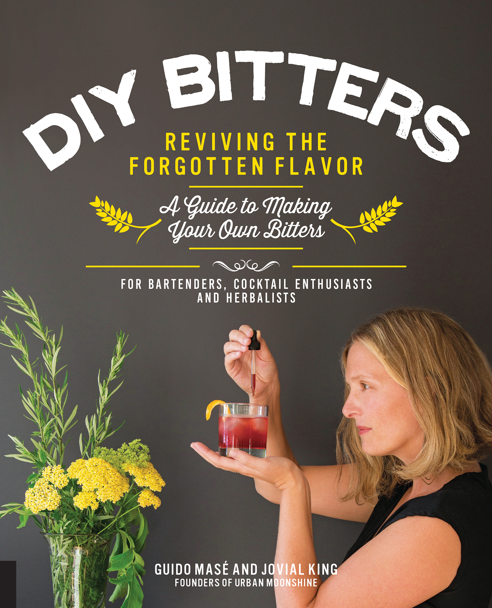 DIY BITTERS REVIVING THE FORGOTTEN FLAVOR A Guide to Making Your Own - photo 1