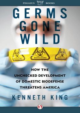 King - Germs Gone Wild: How the Unchecked Development of Bio-Defense Threatens America