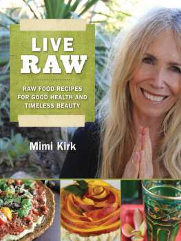 Kirk Live raw - raw food recipes for good health and timeless beauty