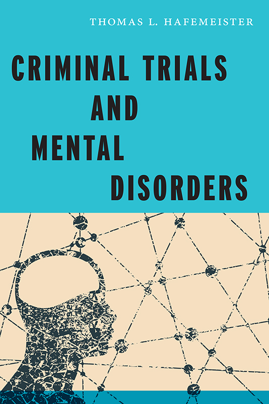 Criminal Trials and Mental Disorders PSYCHOLOGY AND CRIME General Editors - photo 1