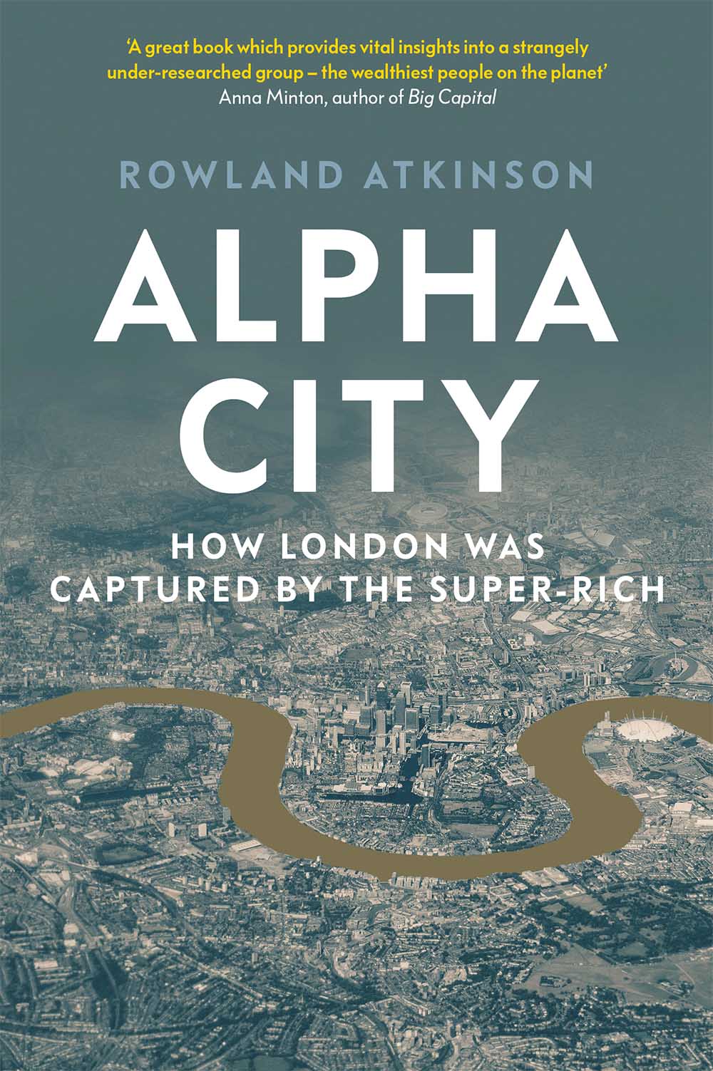 Alpha City How London Was Captured by the Super-Rich - image 1