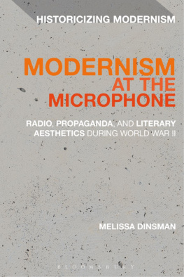 Melissa Dinsman Modernism at the Microphone: Radio, Propaganda, and Literary Aesthetics During World War II