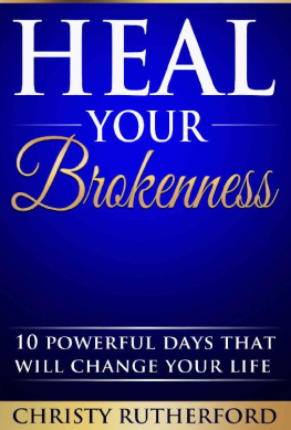 Christy Rutherford - Heal Your Brokenness - 10 Powerful Days That Will Change Your life