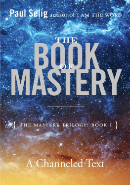 Paul Selig - The Book of Mastery 1 of 3