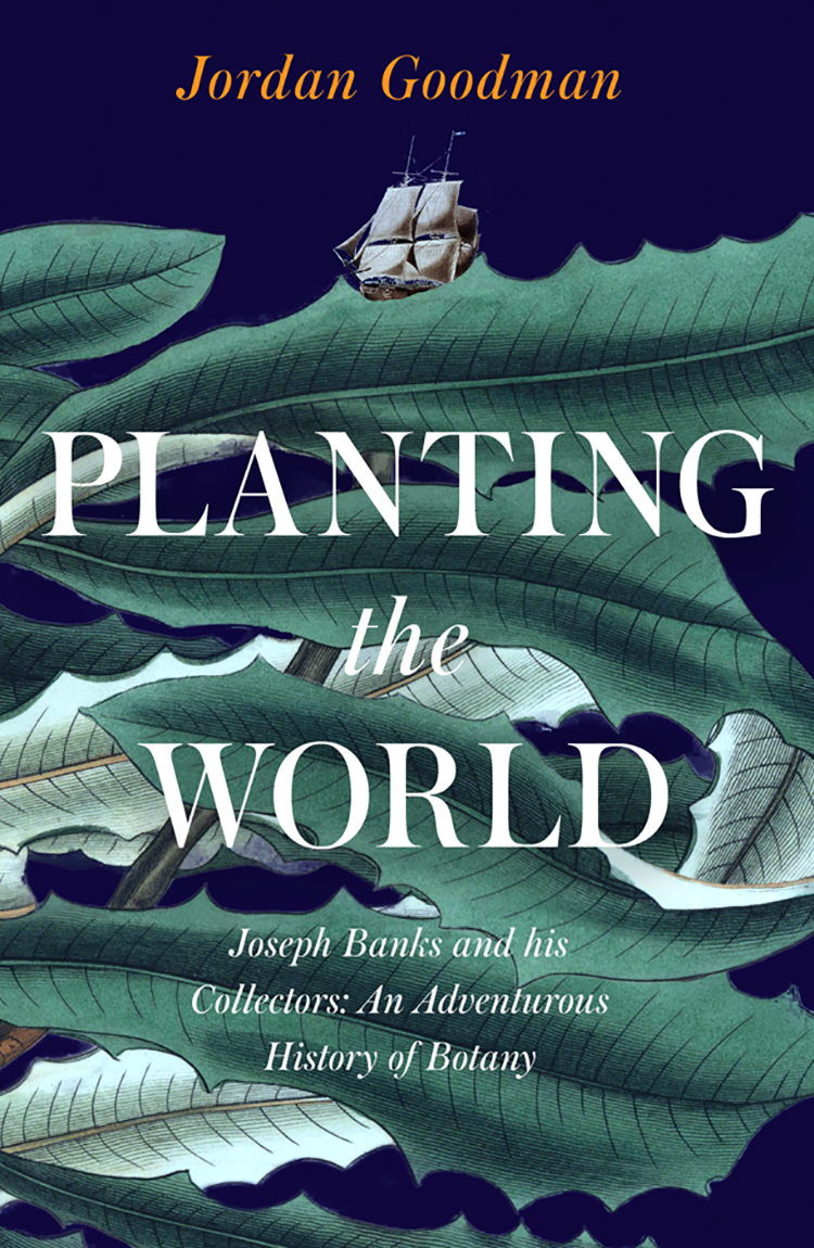 CONTENTS Contents Guide PLANTING THE WORLD Joseph Banks and His Collectors An - photo 1