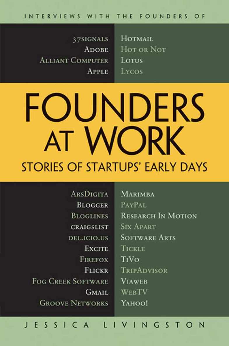 Founders at Work Stories of Startups Early Days Copyright 2007 by Jessica - photo 1