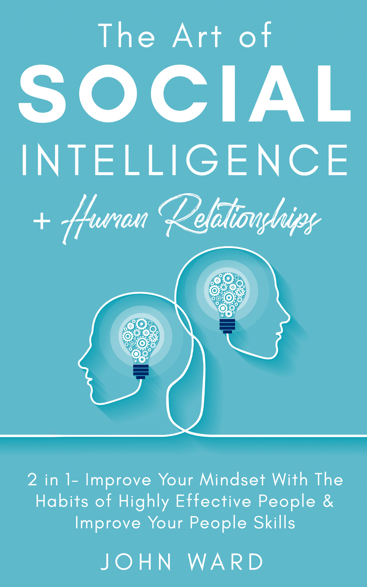 The Art of Social Intelligence Human Relationships 2 in 1- Improve Your - photo 1