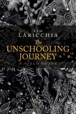 Laricchia - The unschooling journey: a field guide