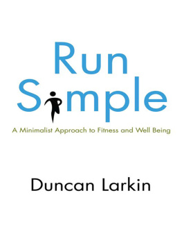 Larkin Run simple: a minimalist approach to fitness and well-being