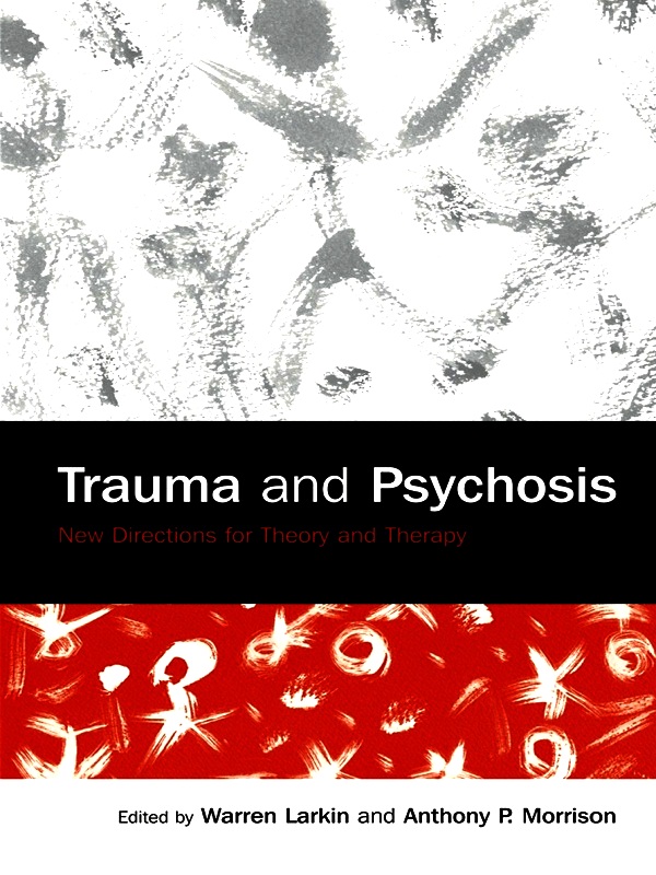 Trauma and Psychosis Trauma and Psychosis provides a valuable contribution to - photo 1