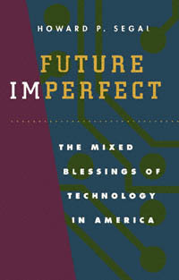 title Future Imperfect The Mixed Blessings of Technology in America - photo 1