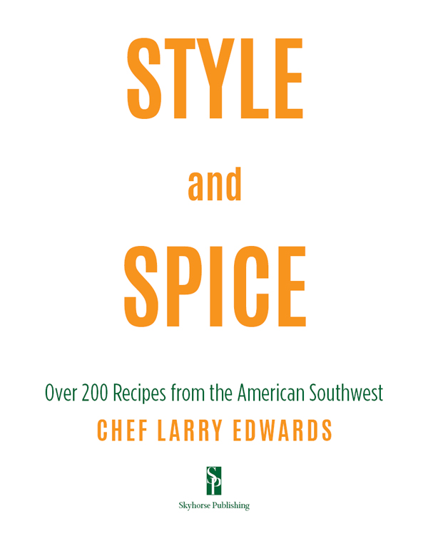 STYLE AND SPICE Copyright 2017 by Larry Edwards All rights reserved No part of - photo 2