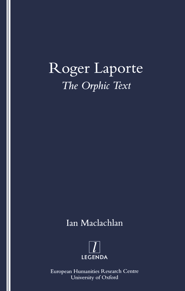 ROGER LAPORTE THE ORPHIC TEXT The European Humanities Research Centre - photo 1