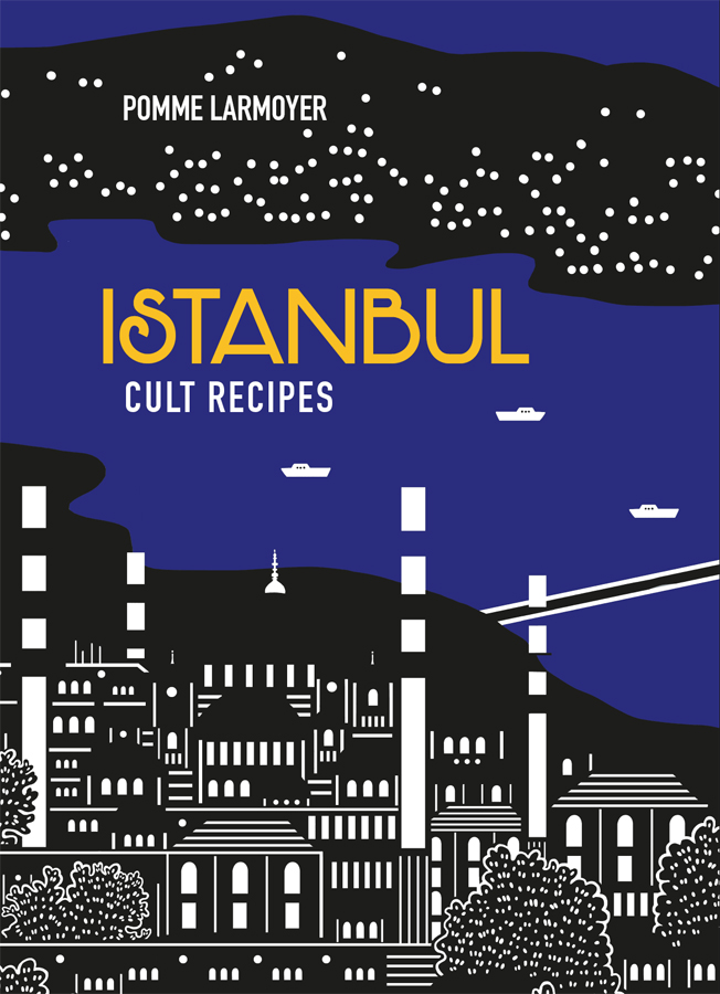 Istanbul Cult Recipes invites you to explore an ancient and captivating city - photo 1